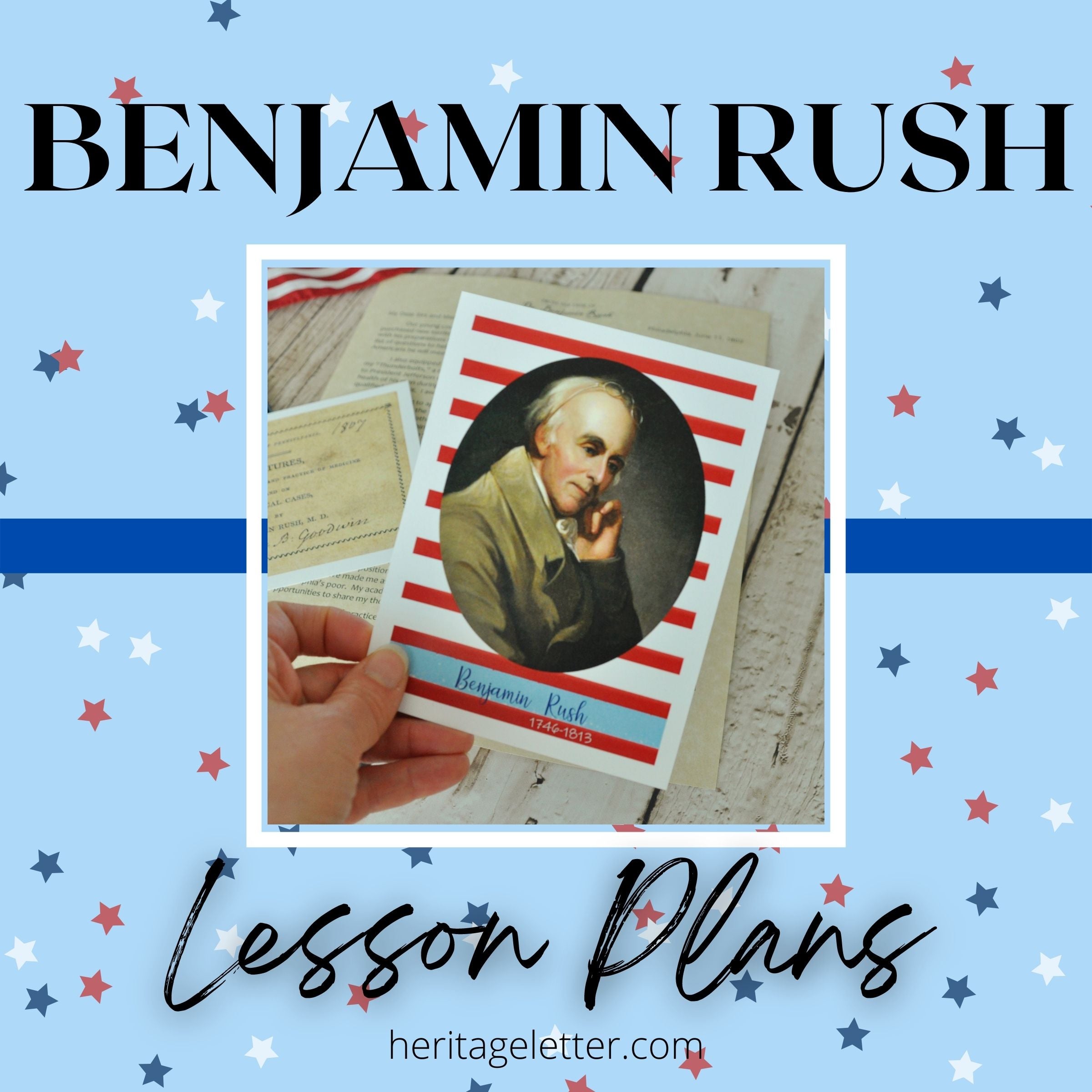 Lessons By Rush Benjamin Rush Lesson Plans – Heritage Letter