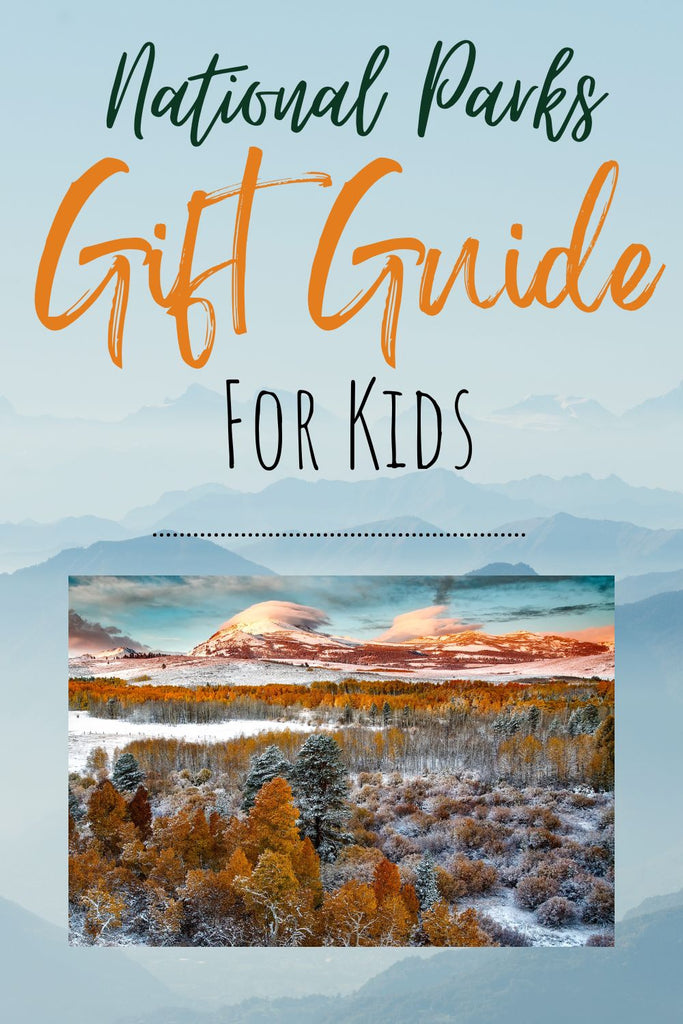 National Parks Gift Guide for Kids