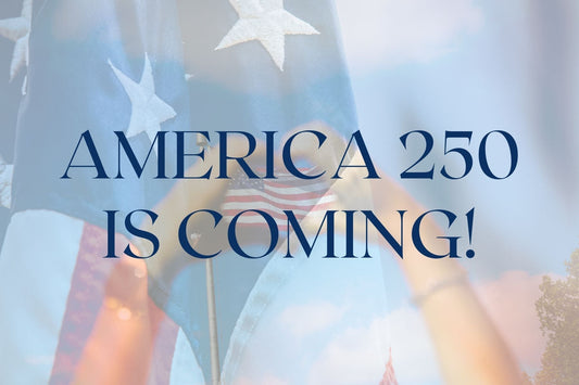 America 250 Is Coming